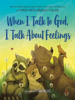 cover image of When I Talk to God, I Talk About Feelings